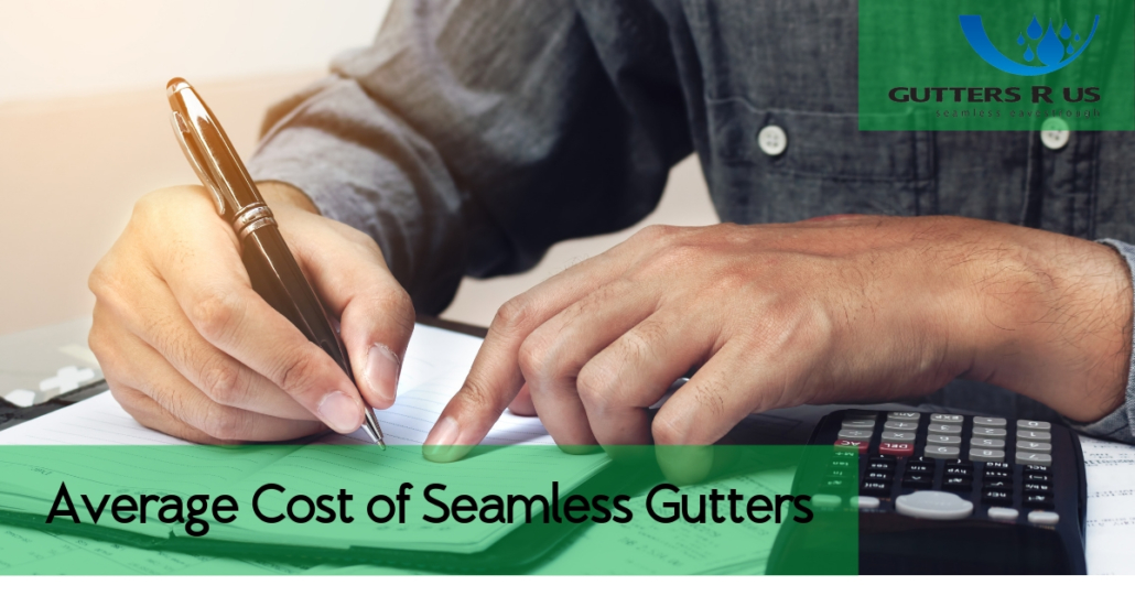 Average Cost of Seamless Gutters Gutters R Us